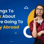 Top 5 Things to Know Before Applying to Universities Abroad